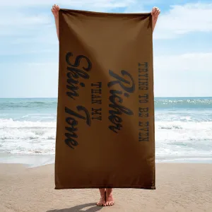 Richer Than My Skin Tone Beach Towel - Chocolate